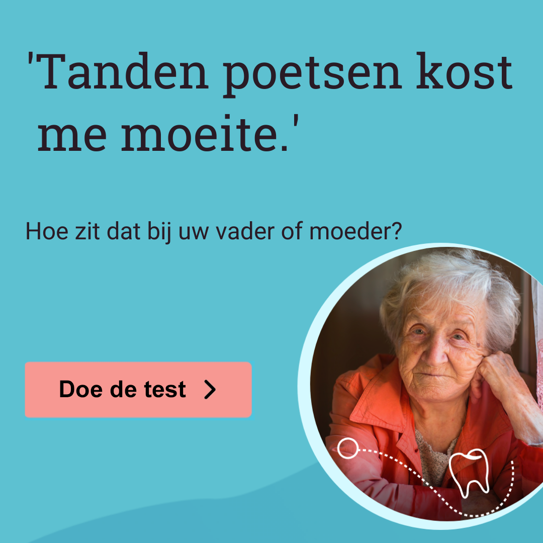 Tanden poetsen kost me moeite, hoe zit dat met uw vader of moeder? Doe de test